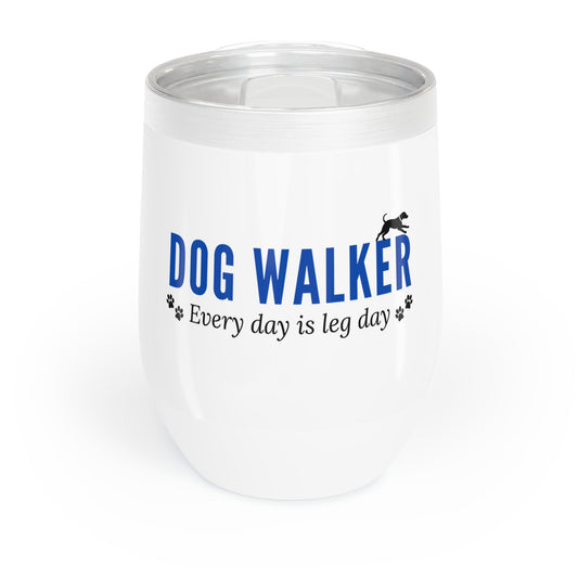 Dog Walker Wine Tumbler: “Every Day Is Leg Day”
