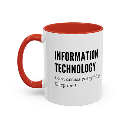 Information Technology Coffee Mug - "I Can Access Everything—Sleep Well"