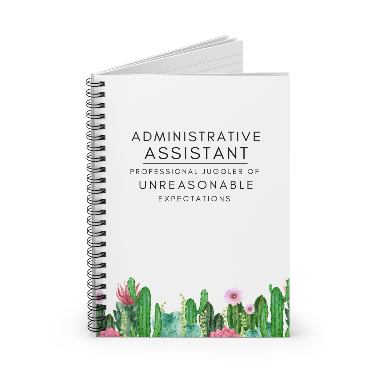 Administrative Assistant Spiral Notebook – “Professional Juggler of Unreasonable Expectations”, Cactus-themed