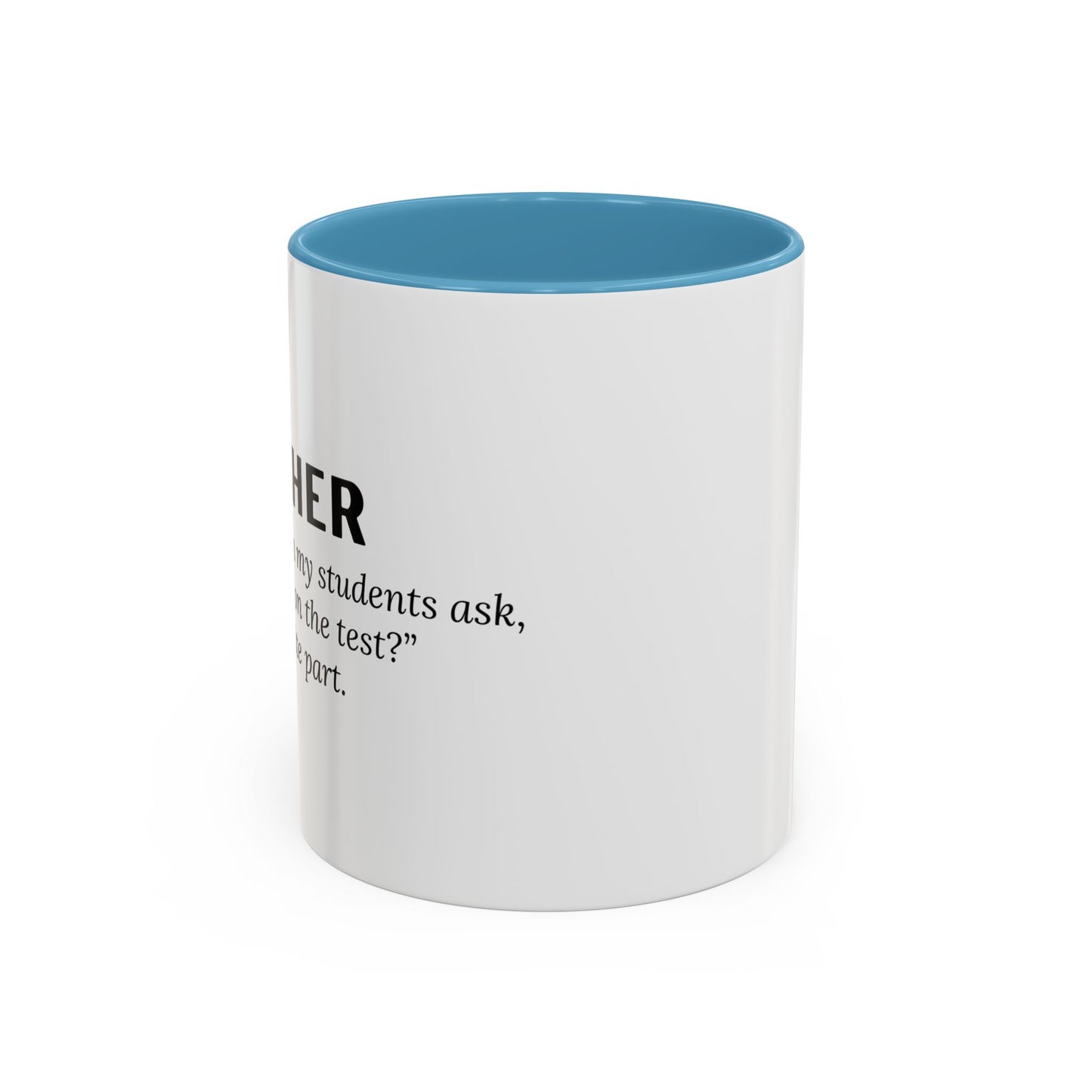 Teacher Coffee Mug – “Will this be on the test?”