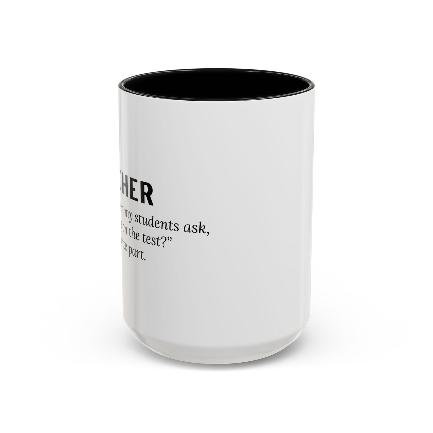 Teacher Coffee Mug – “Will this be on the test?”