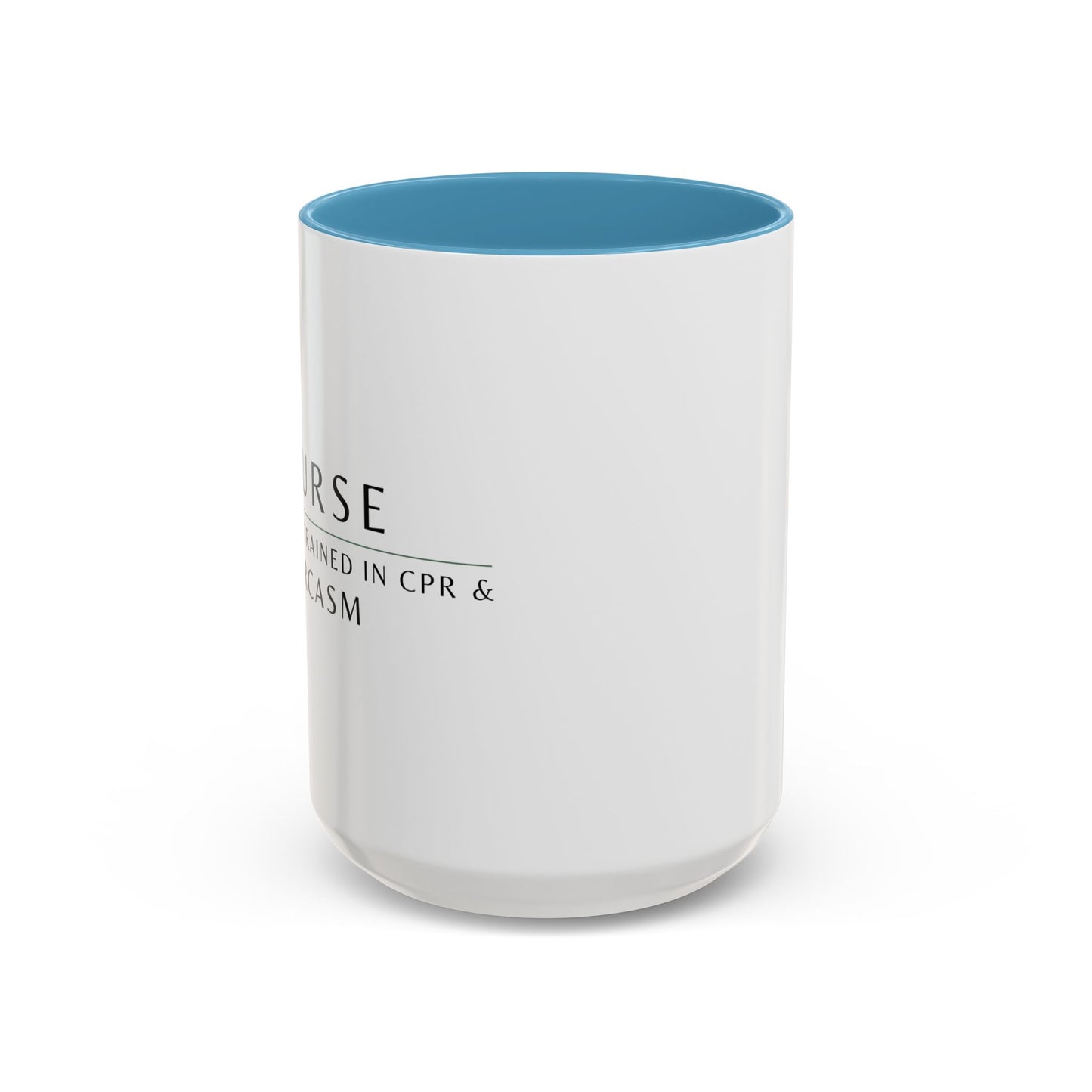 Nurse Coffee Mug – "I’m Trained in CPR and Sarcasm"