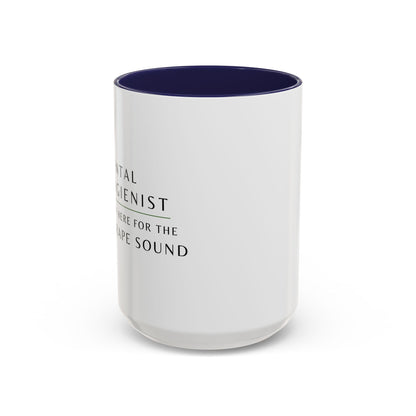 Dental Hygienist, Floral Coffee Mug – "Just Here for the Scrape Sound"