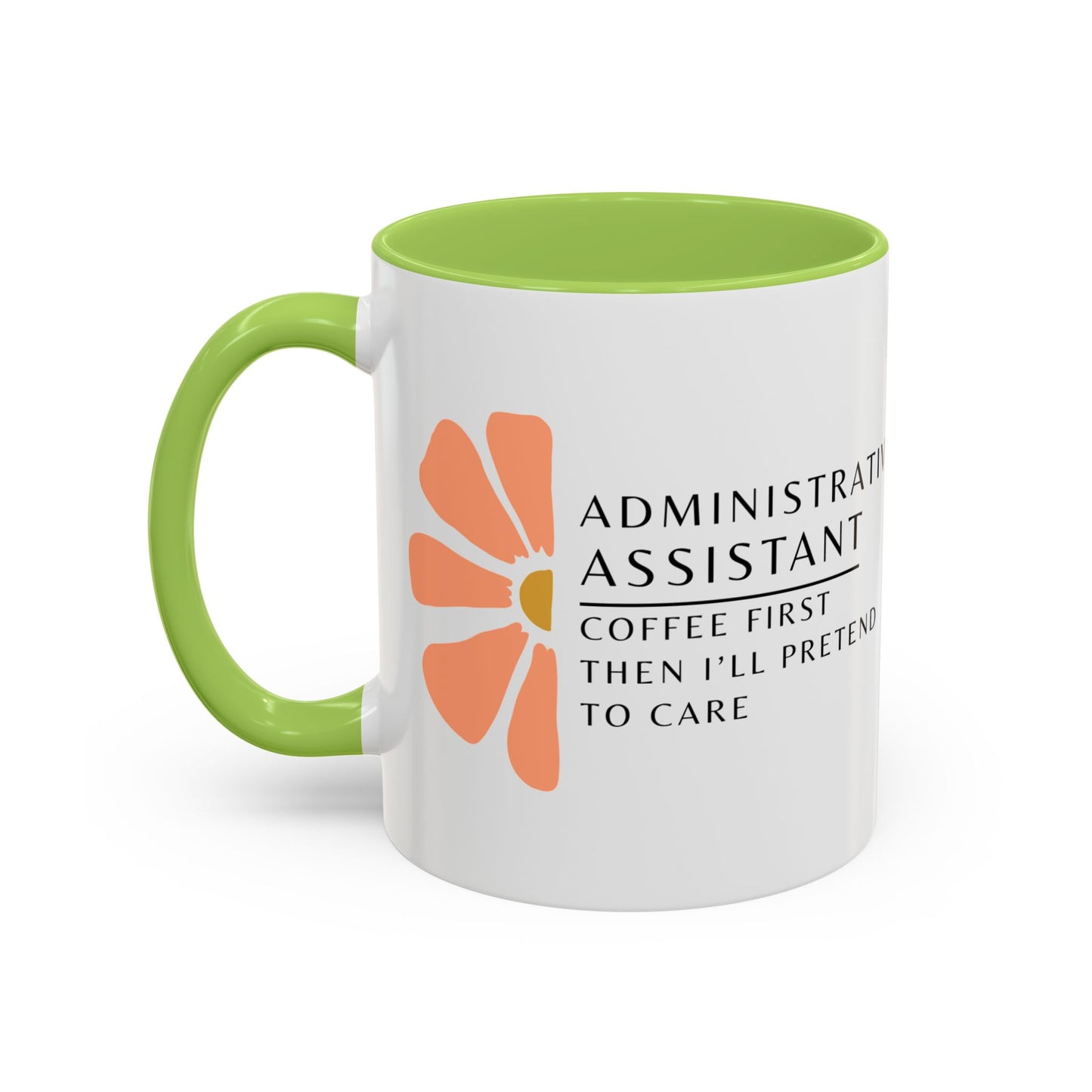 Administrative Assistant Floral Coffee Mug: "Coffee First, Then I’ll Pretend to Care"