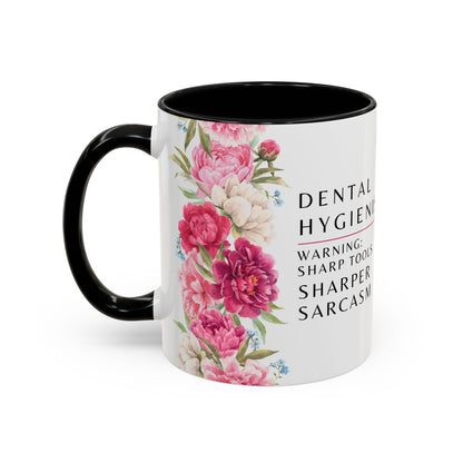 Dental Hygienist Floral Coffee Mug – "Warning: Sharp Tools, Sharper Sarcasm"