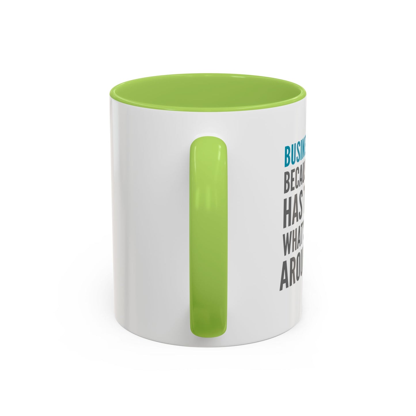 Business Analyst Coffee Mug – “Because Someone Has to Know What’s Going On Around Here”