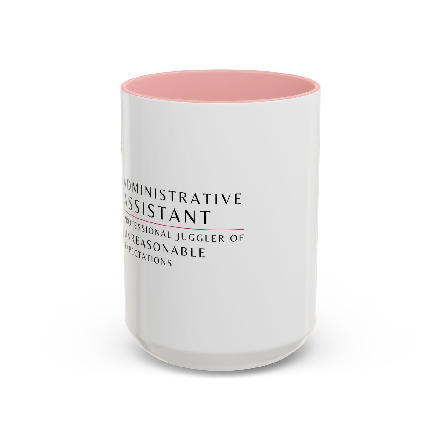 Administrative Assistant Floral Coffee Mug: "Professional Juggler of Unreasonable Expectations"