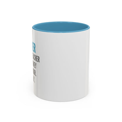 Teacher Coffee Mug – “I became a teacher for the money and glamour. Obviously.”