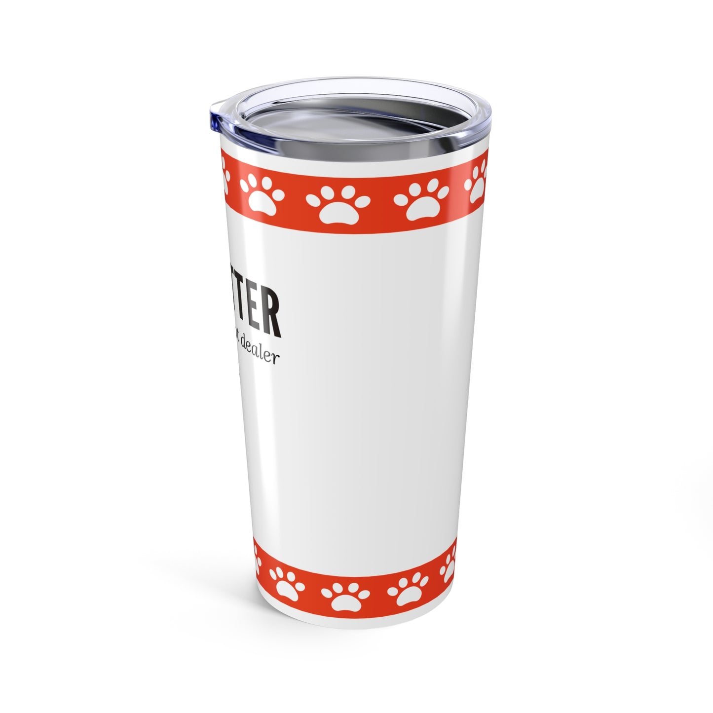 Pet Sitter Tumbler 20 oz – “Certified Treat Dealer”