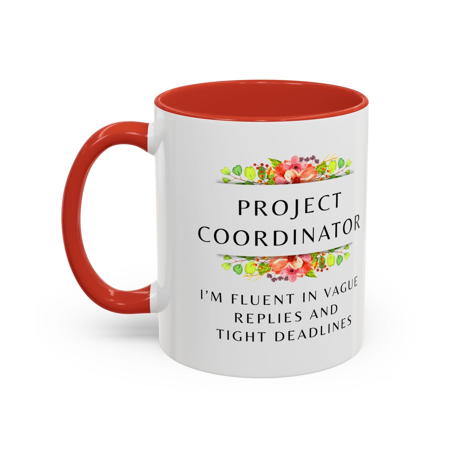 Project Coordinator Floral Coffee Mug – “I’m fluent in vague replies and tight deadlines.”