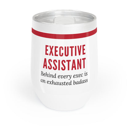 Executive Assistant Wine Tumbler – “Behind every exec is an exhausted badass.”