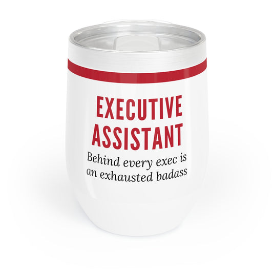 Executive Assistant Wine Tumbler – “Behind every exec is an exhausted badass.”