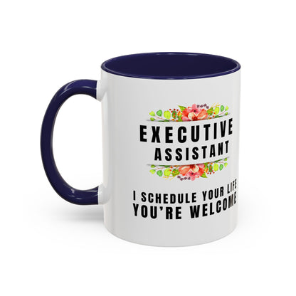 Executive Assistant Floral Coffee Mug - "I schedule your life. You're welcome."