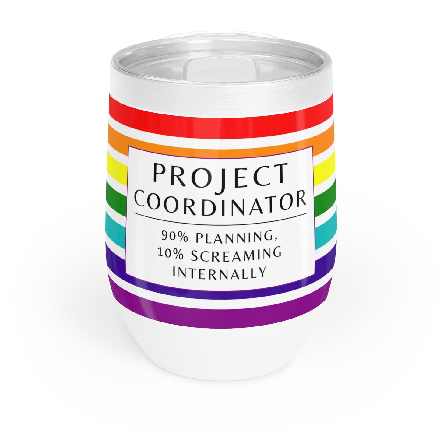 Project Coordinator 12 oz. Wine Tumbler – “90% Planning, 10% Screaming Internally”