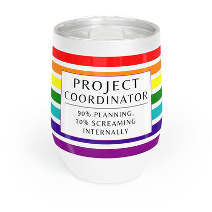 Project Coordinator 12 oz. Wine Tumbler – “90% Planning, 10% Screaming Internally”
