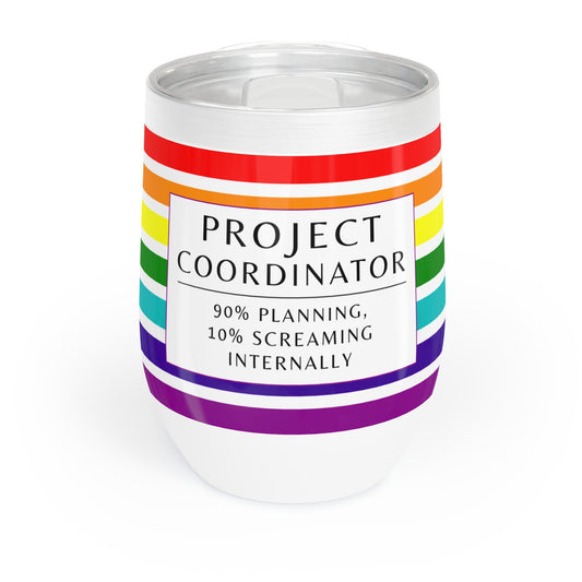 Project Coordinator 12 oz. Wine Tumbler – “90% Planning, 10% Screaming Internally”