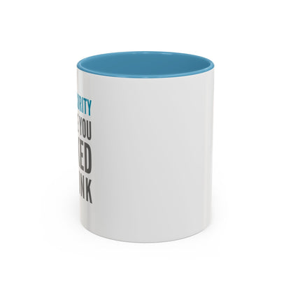 Cybersecurity Coffee Mug - "Because You Clicked the Link"