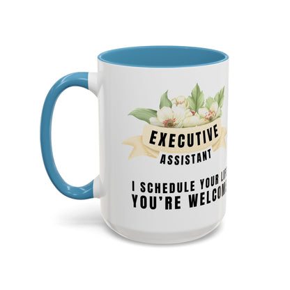 Executive Assistant Floral Coffee Mug - "I schedule your life. You're welcome."