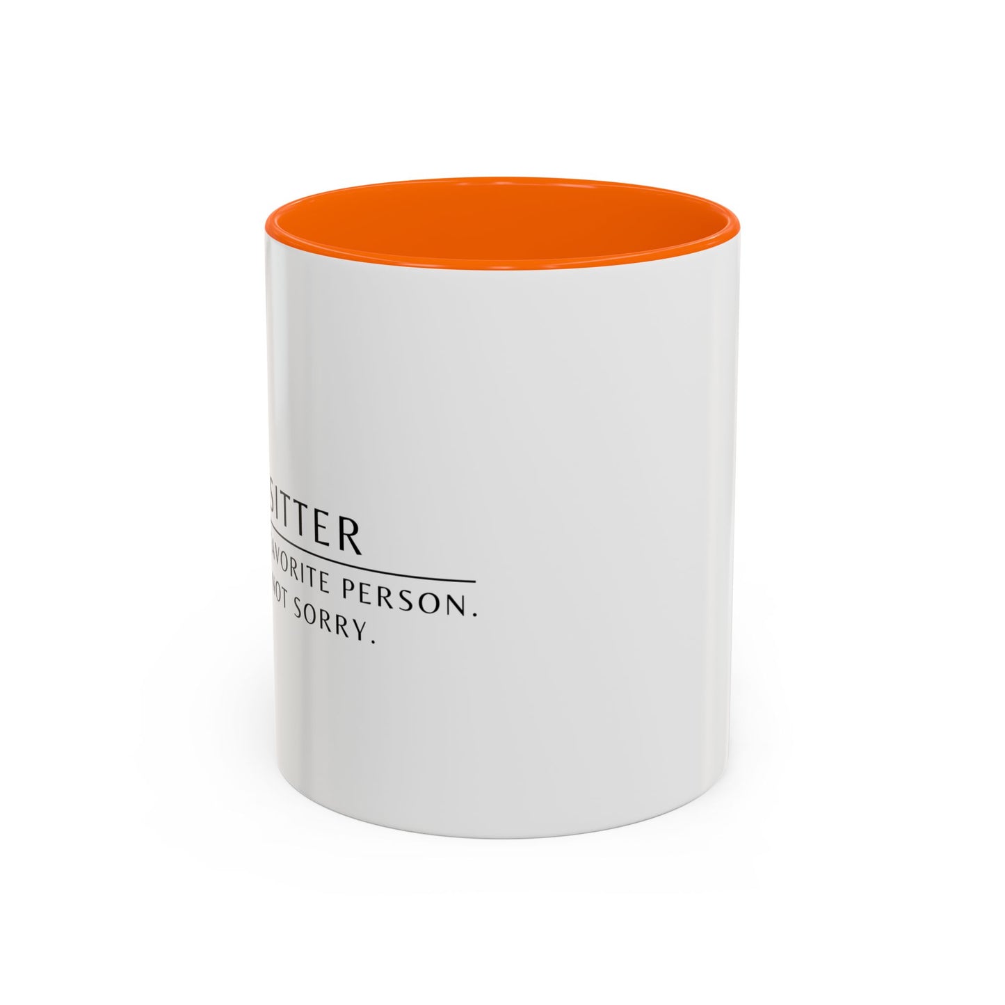 Pet Sitter Coffee Mug – “Your dog’s favorite person. Sorry. Not sorry.”