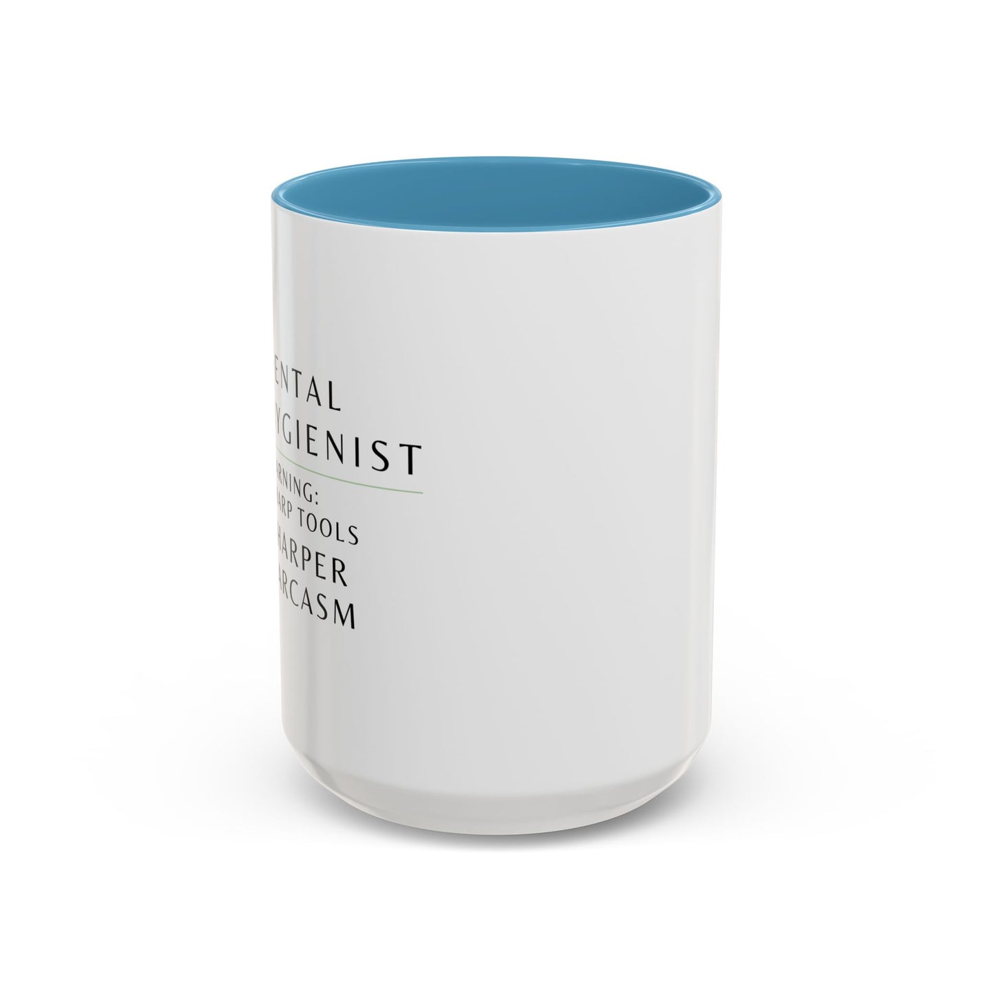 Dental Hygienist Coffee Mug – "Warning: Sharp Tools, Sharper Sarcasm"