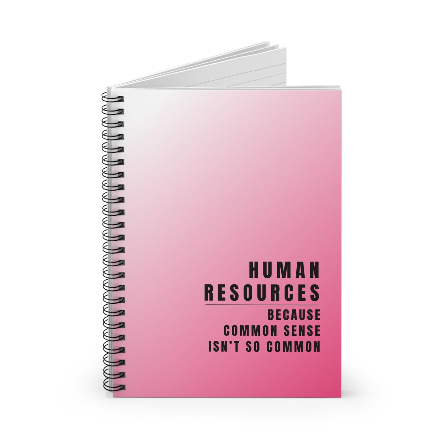 Human Resources Pink Spiral Notebook: "Because Common Sense Isn’t That Common"