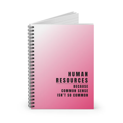 Human Resources Pink Spiral Notebook: "Because Common Sense Isn’t That Common"