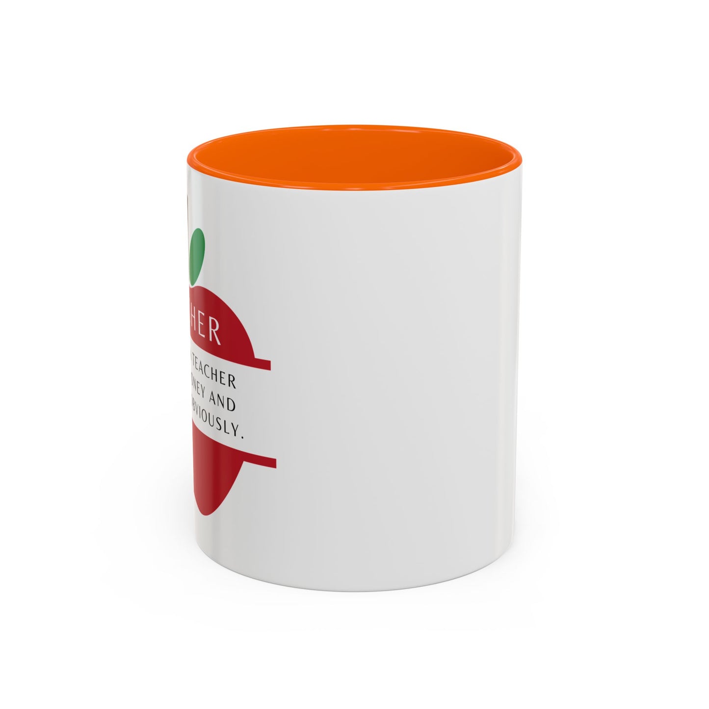 Teacher Coffee Mug – “I became a teacher for the money and glamour. Obviously.”