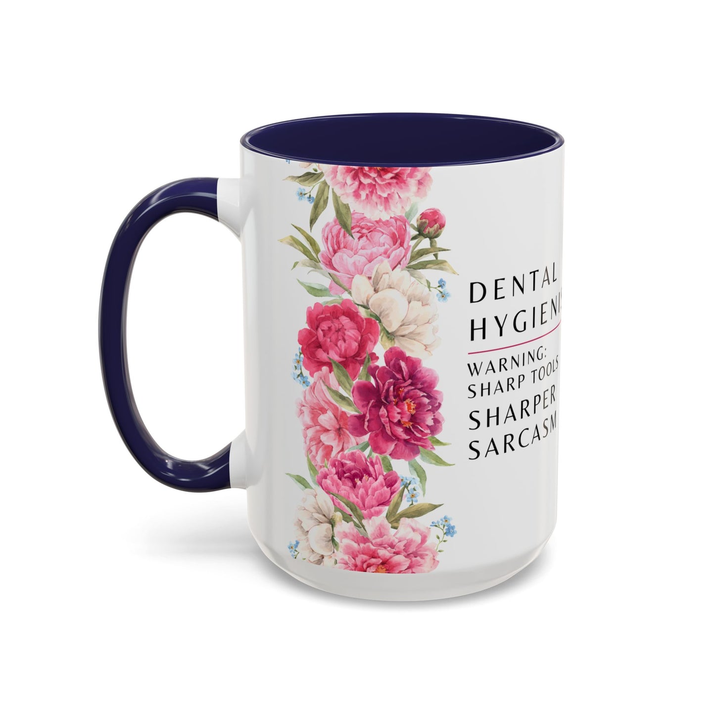 Dental Hygienist Floral Coffee Mug – "Warning: Sharp Tools, Sharper Sarcasm"