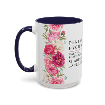 Dental Hygienist Floral Coffee Mug – "Warning: Sharp Tools, Sharper Sarcasm"