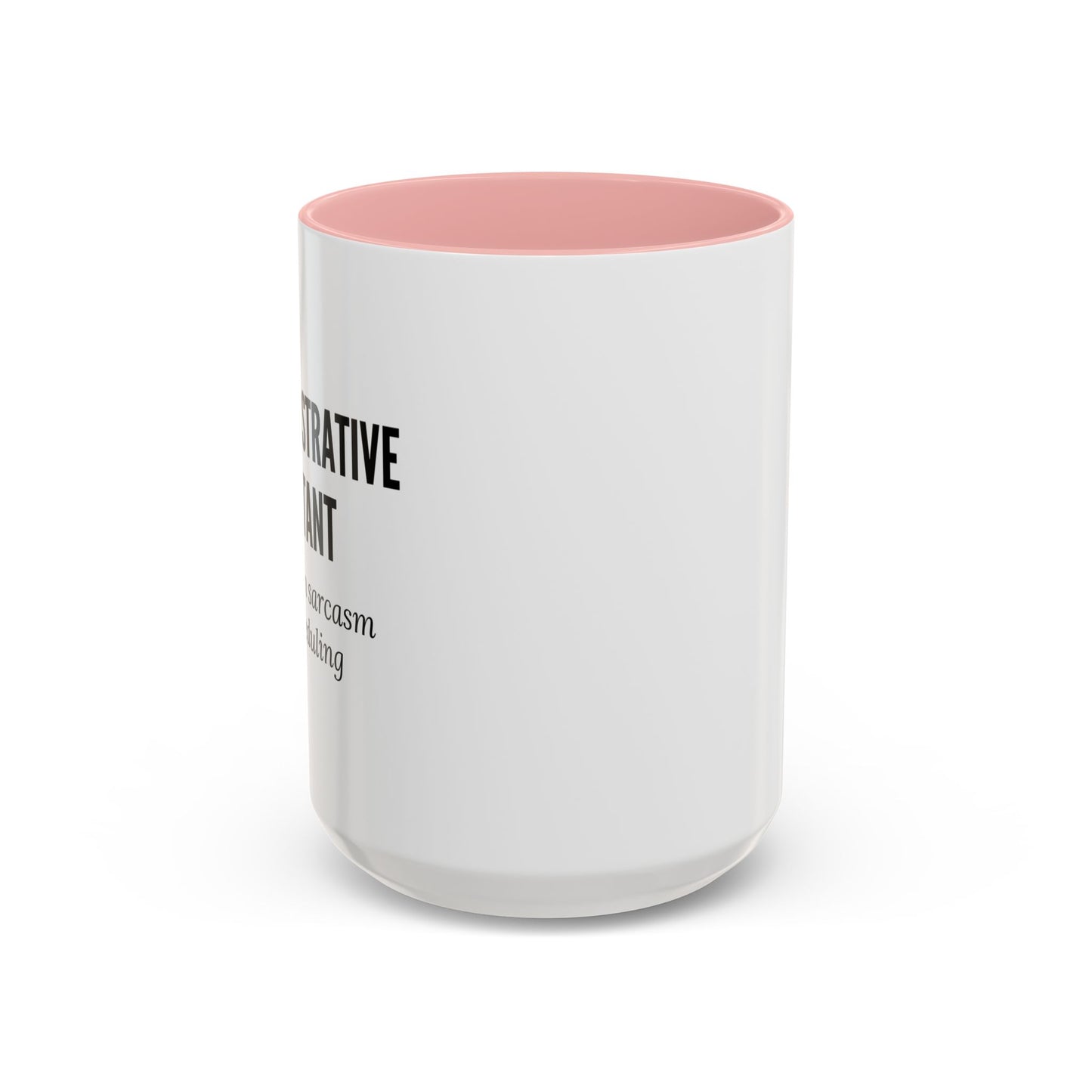 Administrative Assistant Coffee Mug: "Fluent in Sarcasm and Scheduling"