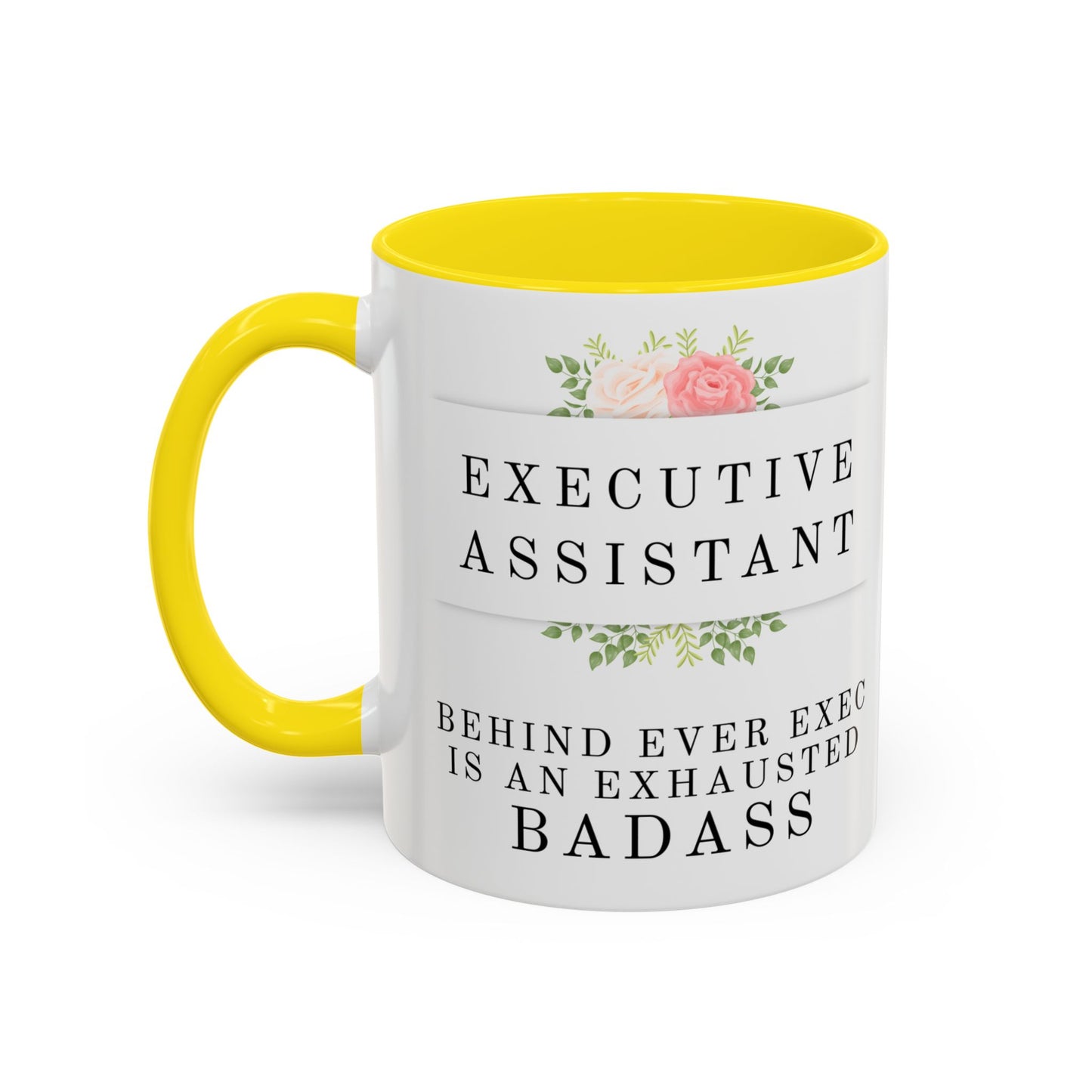 Executive Assistant Floral Coffee Mug – “Behind every exec is an exhausted badass.”