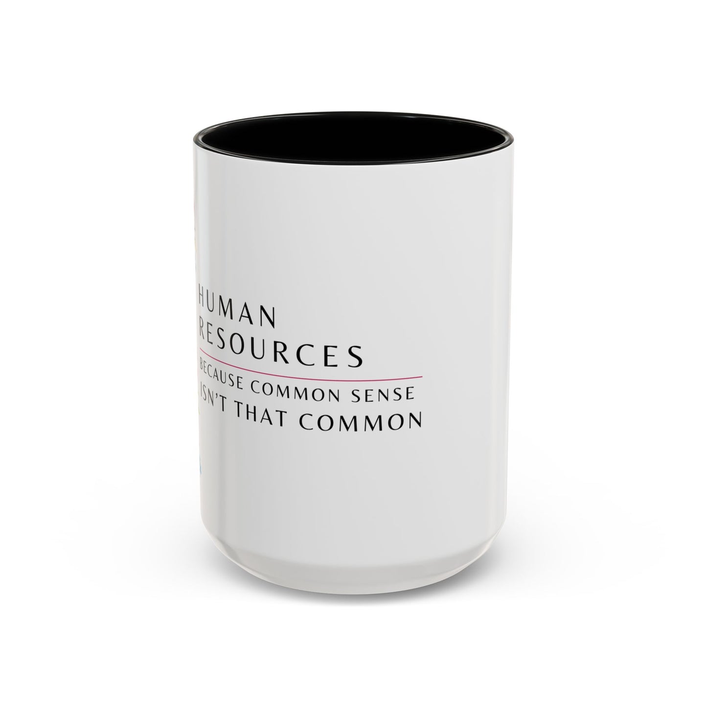 Human Resources Floral Coffee Mug: "Because Common Sense Isn’t That Common"