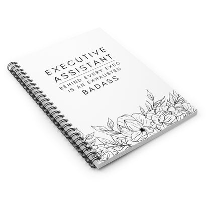 Executive Assistant Spiral Notebook - "Behind every exec is an exhausted badass."
