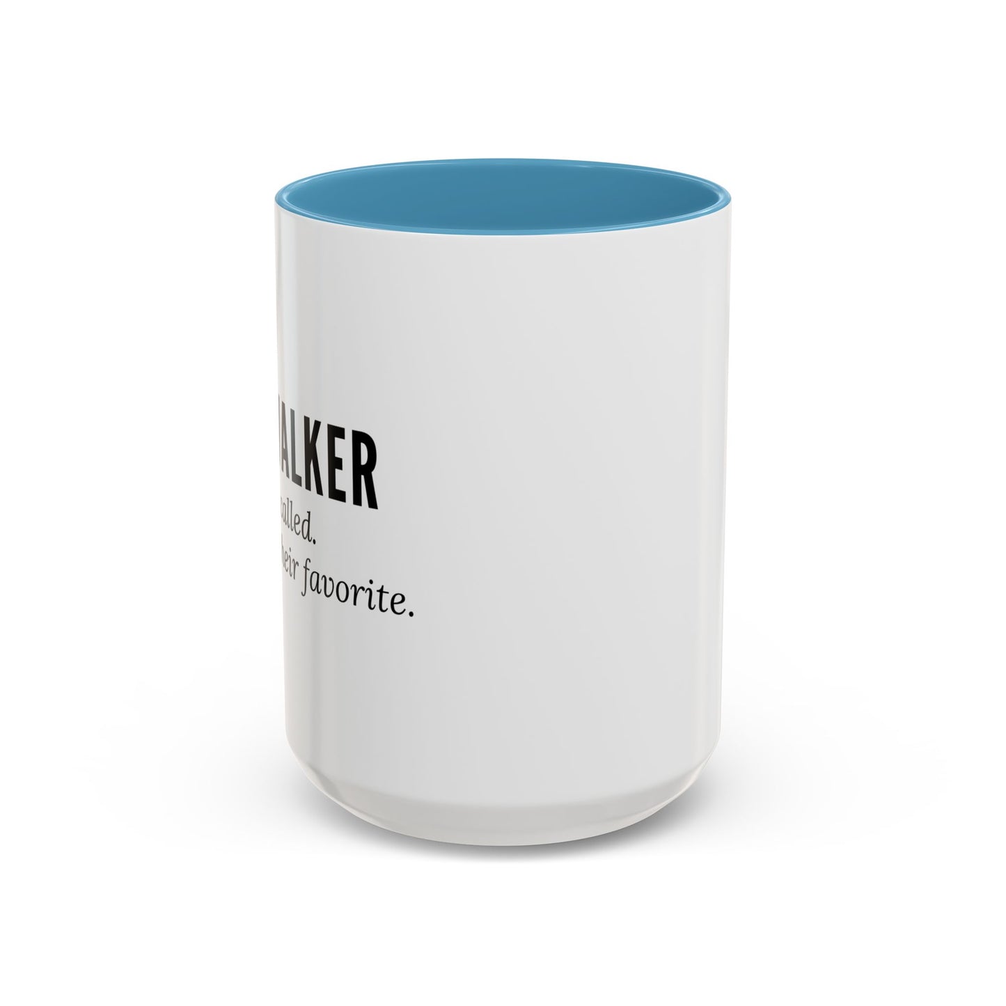 Dog Walker Coffee Mug – “Your dog called. Said I’m their favorite.”