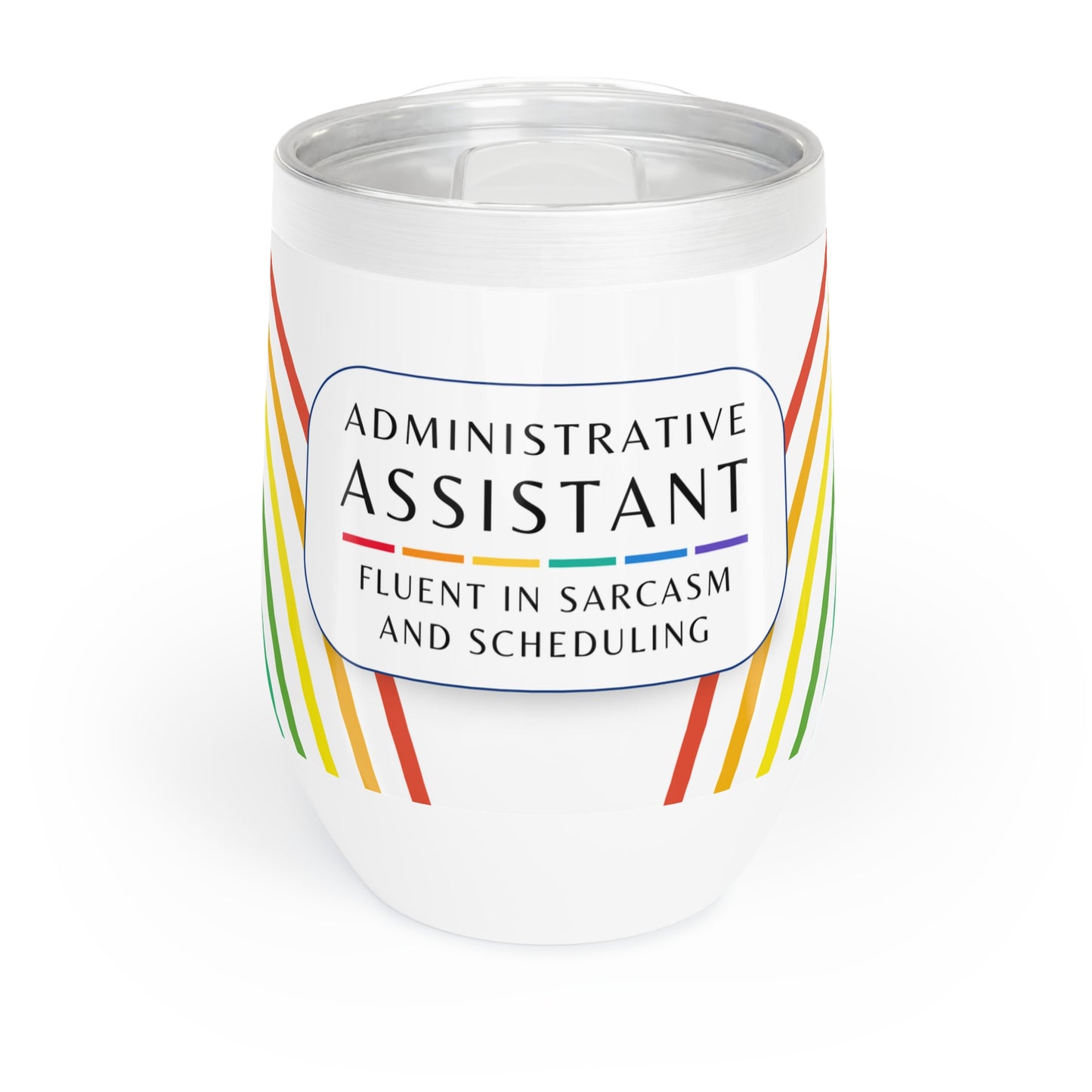 Administrative Assistant Wine Tumbler – “Fluent in sarcasm and scheduling”