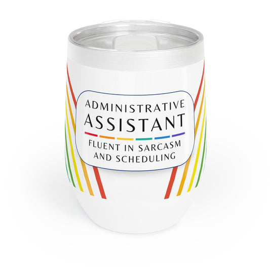 Administrative Assistant Wine Tumbler – “Fluent in sarcasm and scheduling”