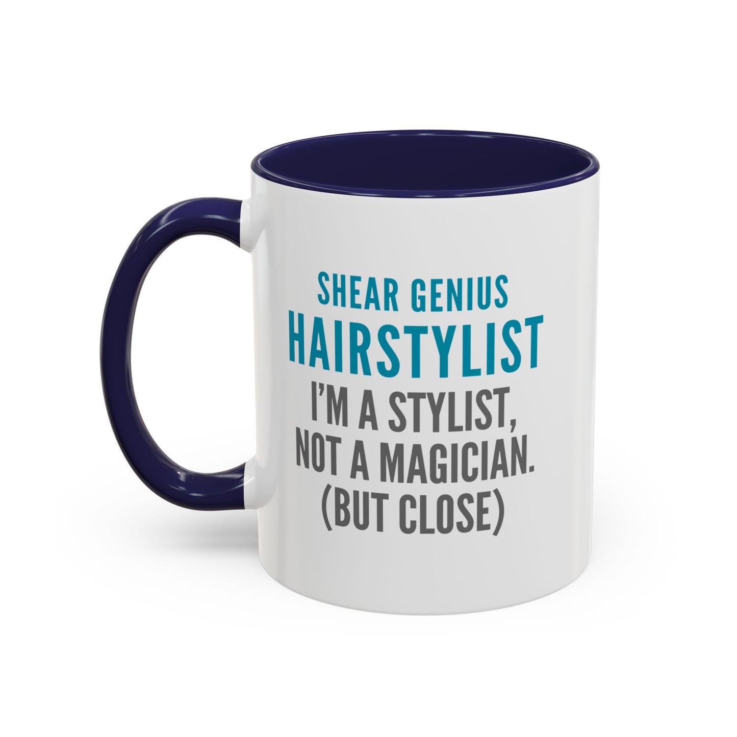 Hairstylist Coffee Mug – “I’m a Stylist, Not a Magician. (But Close.)”