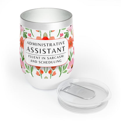 Administrative Assistant Wine Tumbler – “Fluent in sarcasm and scheduling”
