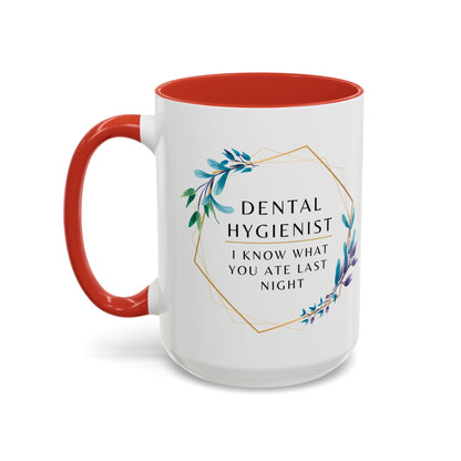 Dental Hygienist Floral Coffee Mug – "I Know What You Ate Last Night"