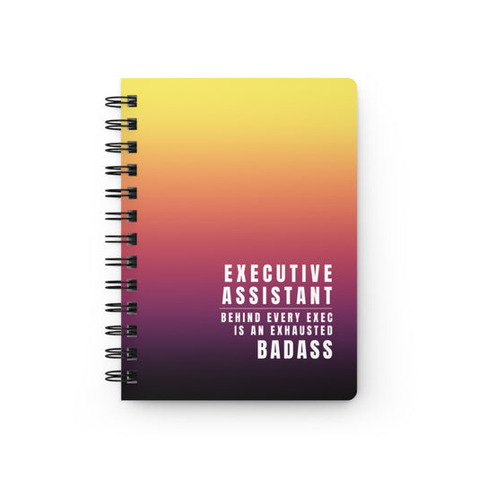 Executive Assistant Gradient Spiral Notebook – “Behind every exec is an exhausted badass.”