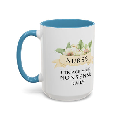Nurse Floral Coffee Mug – "I Triage Your Nonsense Daily"