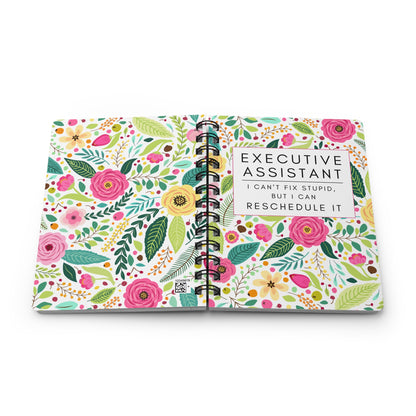 Executive Assistant Floral Notebook – “I can’t fix stupid, but I can reschedule it.”