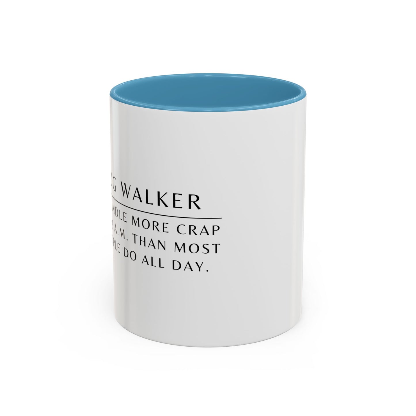 Dog Walker Doodle Coffee Mug – “I handle more crap before 9 a.m. than most people do all day.”