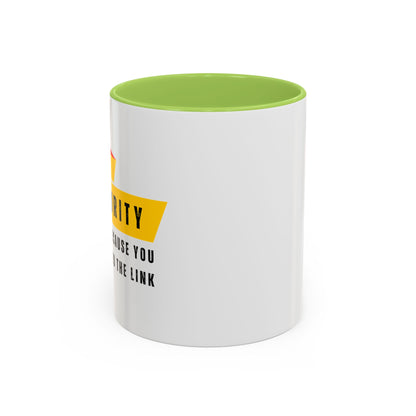 Cybersecurity Coffee Mug - "Because You Clicked the Link"