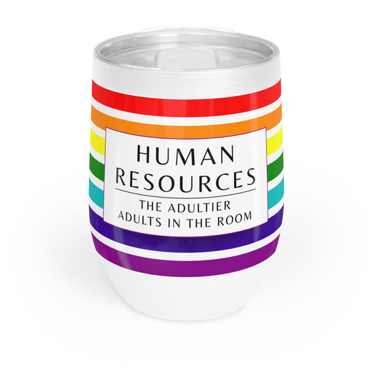 Human Resources Wine Tumbler – “The adultier adults in the room”