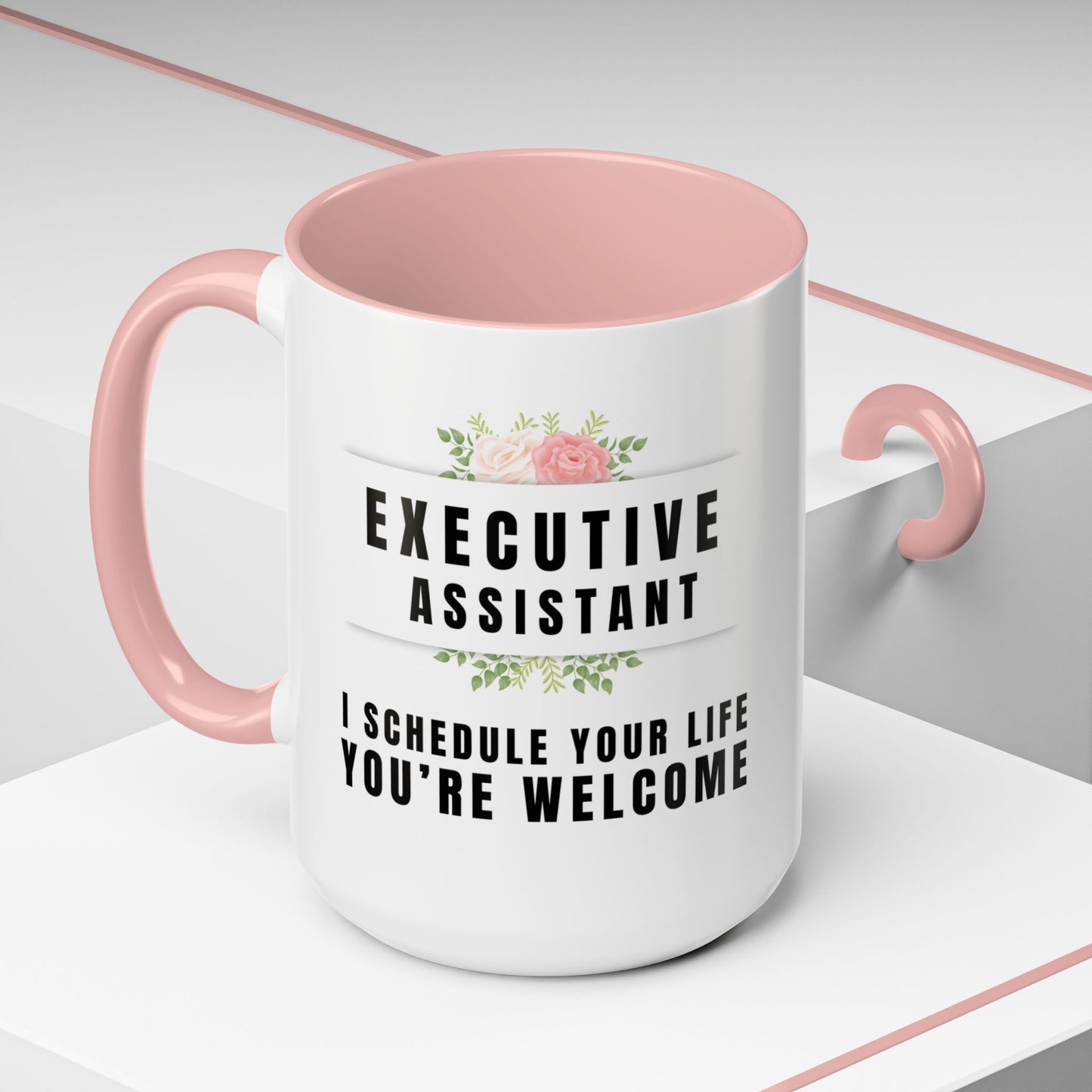 Executive Assistant Coffee Mug - "I schedule your life. You're welcome."