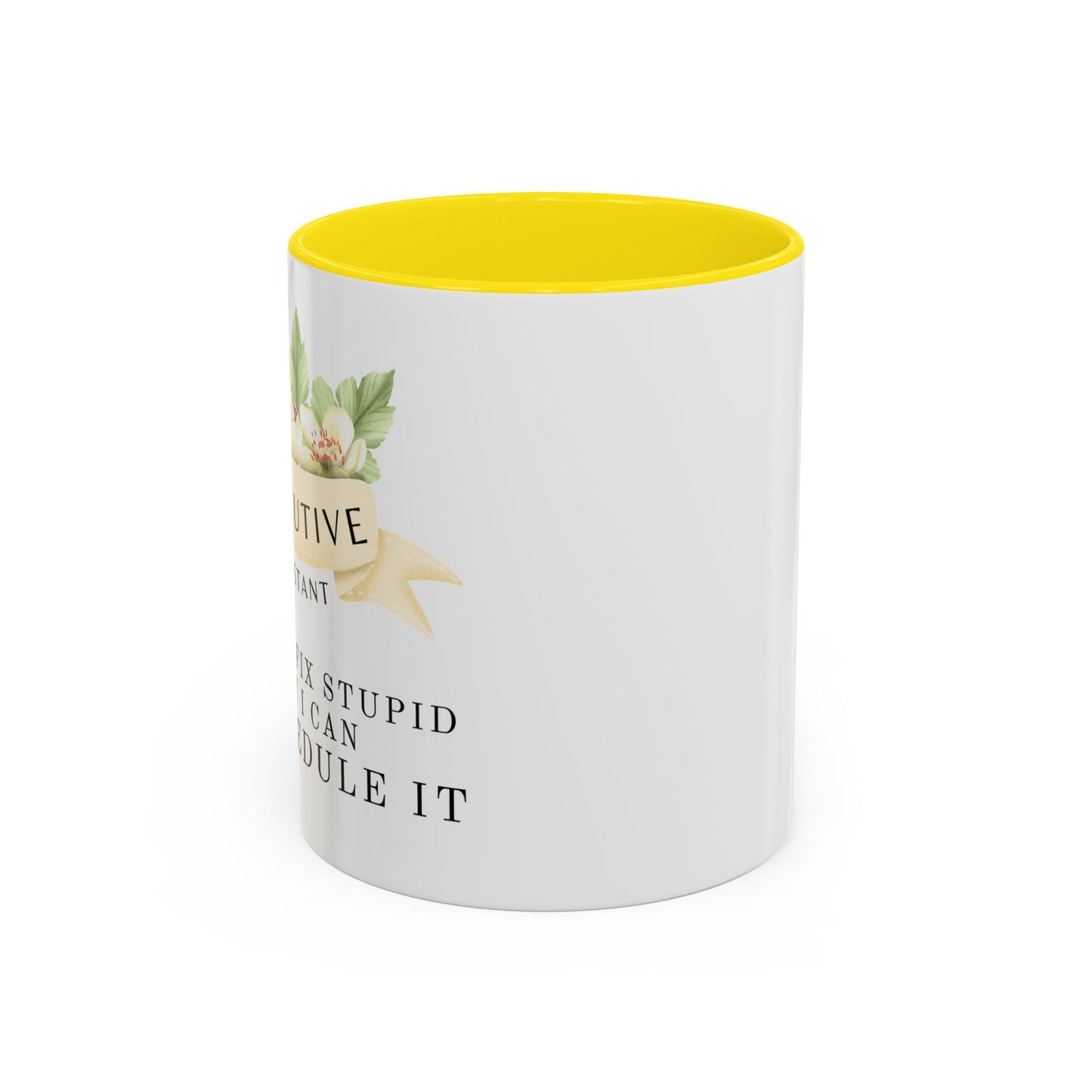 Executive Assistant Floral Coffee Mug - "Can't Fix Stupid"