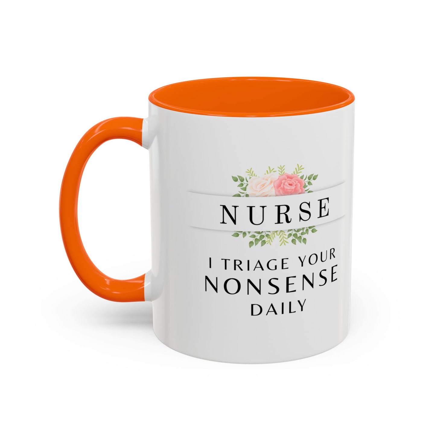 Nurse Floral Coffee Mug – "I Triage Your Nonsense Daily"