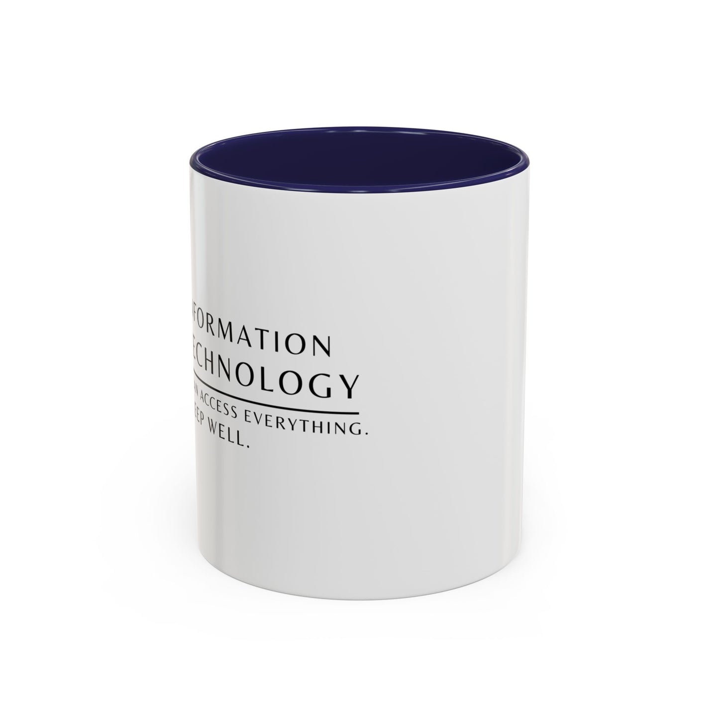 Information Technology Coffee Mug: "I Can Access Everything—Sleep Well"