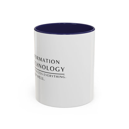 Information Technology Coffee Mug: "I Can Access Everything—Sleep Well"